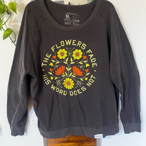 walkinlove. Tops - Walkinlove. Christian sweatshirt The Flowers Fade